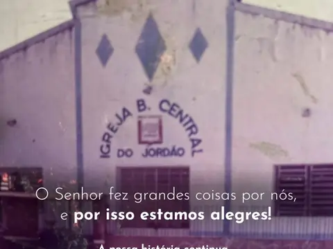Registro histórico da antiga fachada da Igreja Batista Central do Jordão